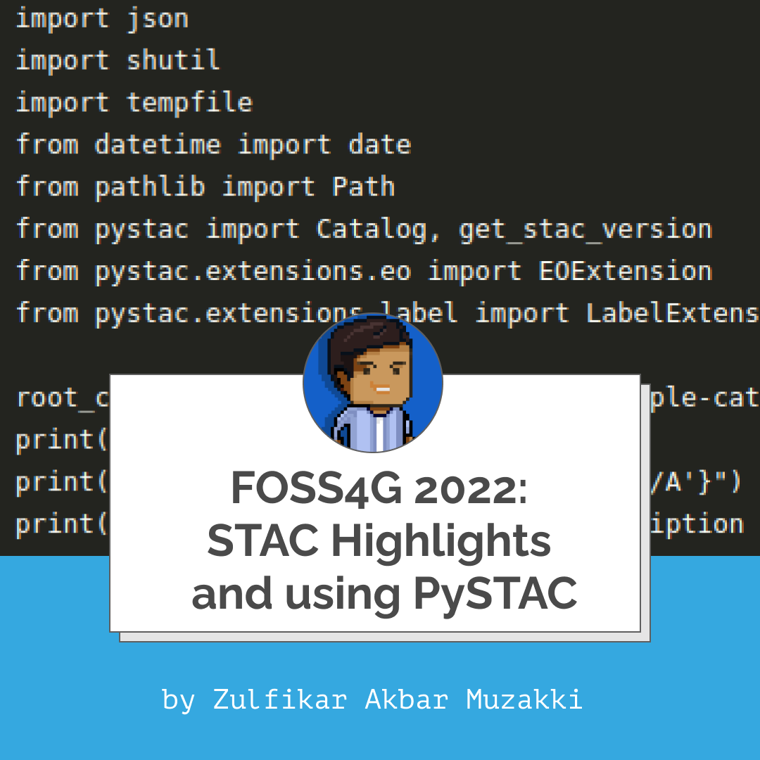 FOSS4G 2022: STAC Highlights and using PySTAC - Cover Image